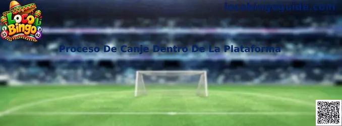 Proceso de canje dentro de la plataforma Loco Bingo