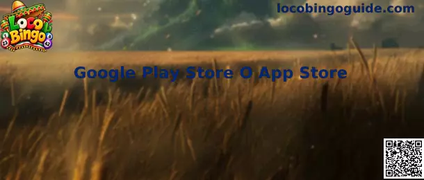 Guía de Loco Bingo para Google Play Store O App Store en México