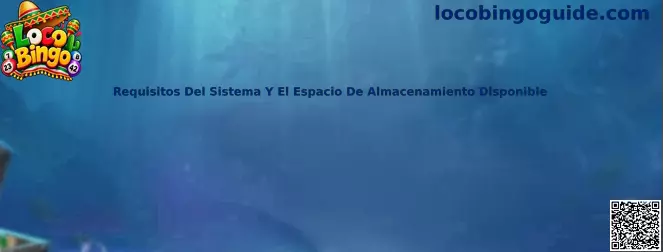 Diagnóstico técnico de requisitos del sistema y el espacio de almacenamiento disponible en smartphone para Loco Bingo