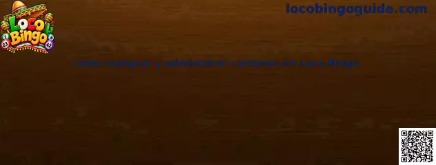 Guía visual sobre la compra y administración de cartones en Loco Bingo