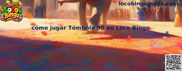 Explicación de cómo jugar Tómbola 90 en Loco Bingo
