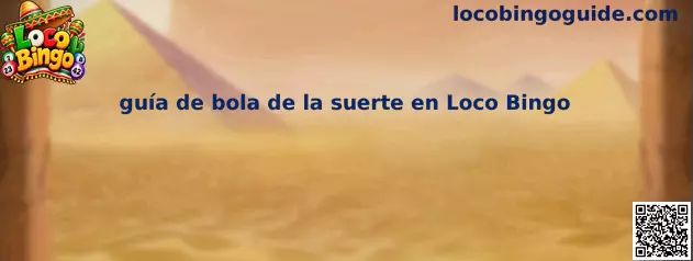 Guía de bola de la suerte en Loco Bingo