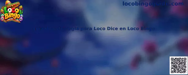 Imagen ilustrativa de la guía de estrategia para Loco Dice en Loco Bingo
