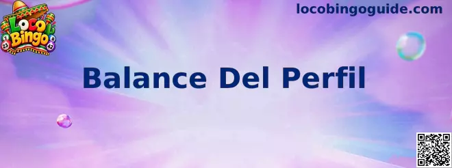Pantalla de referencia para revisar el Balance Del Perfil en Loco Bingo