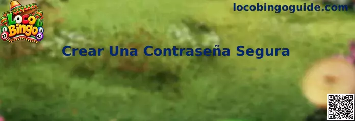 Crear Una Contraseña Segura en Loco Bingo